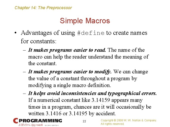 Chapter 14: The Preprocessor Simple Macros • Advantages of using #define to create names