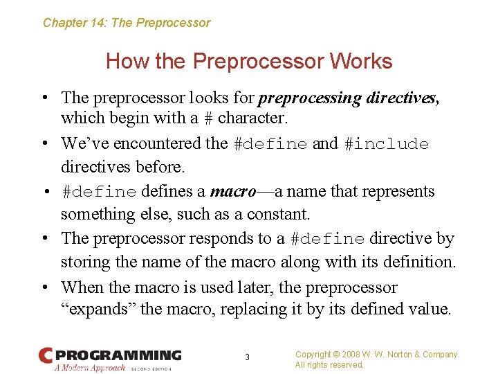 Chapter 14: The Preprocessor How the Preprocessor Works • The preprocessor looks for preprocessing