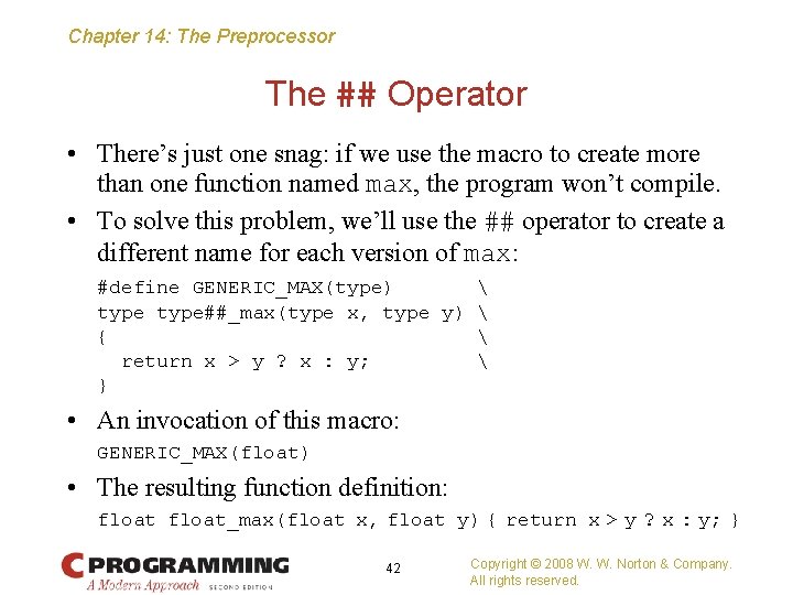 Chapter 14: The Preprocessor The ## Operator • There’s just one snag: if we