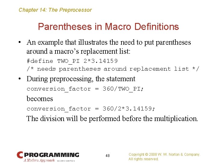 Chapter 14: The Preprocessor Parentheses in Macro Definitions • An example that illustrates the