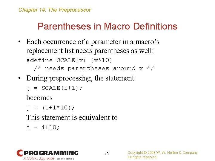 Chapter 14: The Preprocessor Parentheses in Macro Definitions • Each occurrence of a parameter