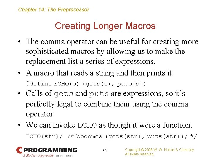 Chapter 14: The Preprocessor Creating Longer Macros • The comma operator can be useful