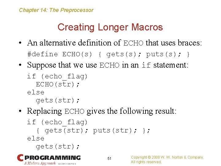 Chapter 14: The Preprocessor Creating Longer Macros • An alternative definition of ECHO that