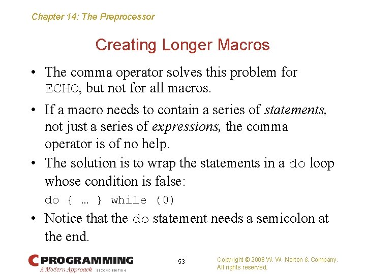 Chapter 14: The Preprocessor Creating Longer Macros • The comma operator solves this problem