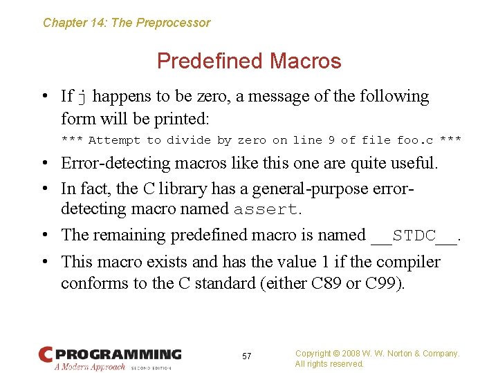 Chapter 14: The Preprocessor Predefined Macros • If j happens to be zero, a