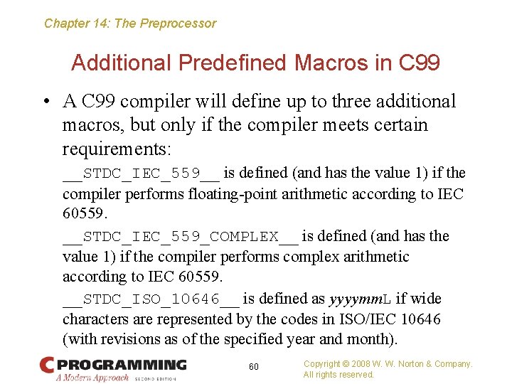 Chapter 14: The Preprocessor Additional Predefined Macros in C 99 • A C 99