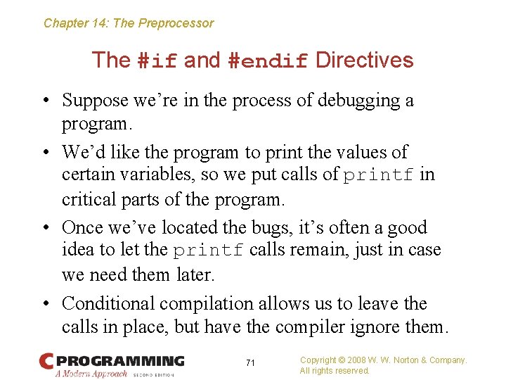 Chapter 14: The Preprocessor The #if and #endif Directives • Suppose we’re in the