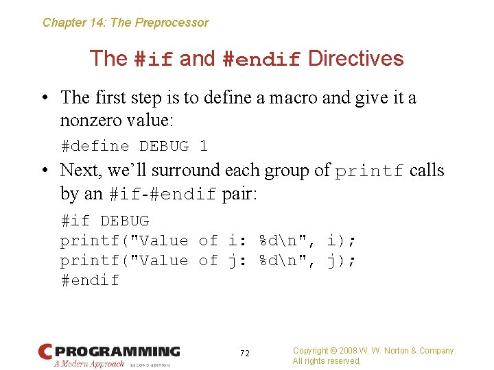 Chapter 14: The Preprocessor The #if and #endif Directives • The first step is