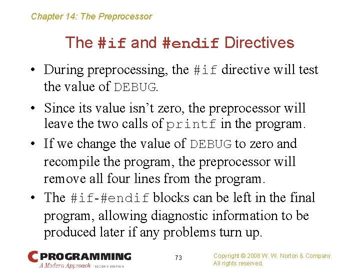 Chapter 14: The Preprocessor The #if and #endif Directives • During preprocessing, the #if