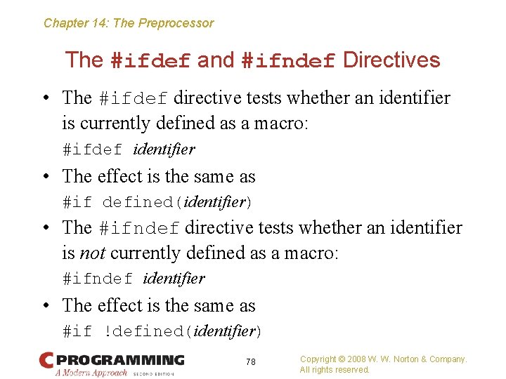 Chapter 14: The Preprocessor The #ifdef and #ifndef Directives • The #ifdef directive tests