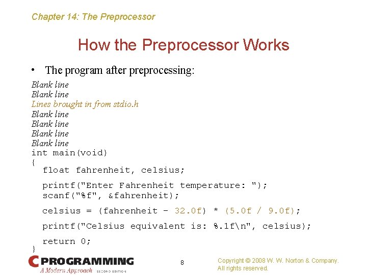 Chapter 14: The Preprocessor How the Preprocessor Works • The program after preprocessing: Blank