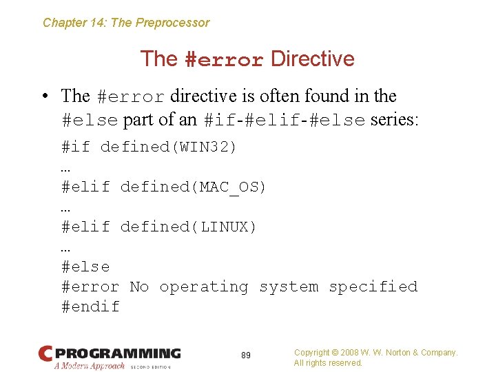 Chapter 14: The Preprocessor The #error Directive • The #error directive is often found