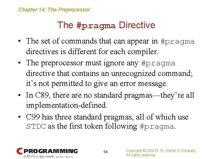 Chapter 14: The Preprocessor The #pragma Directive • The set of commands that can