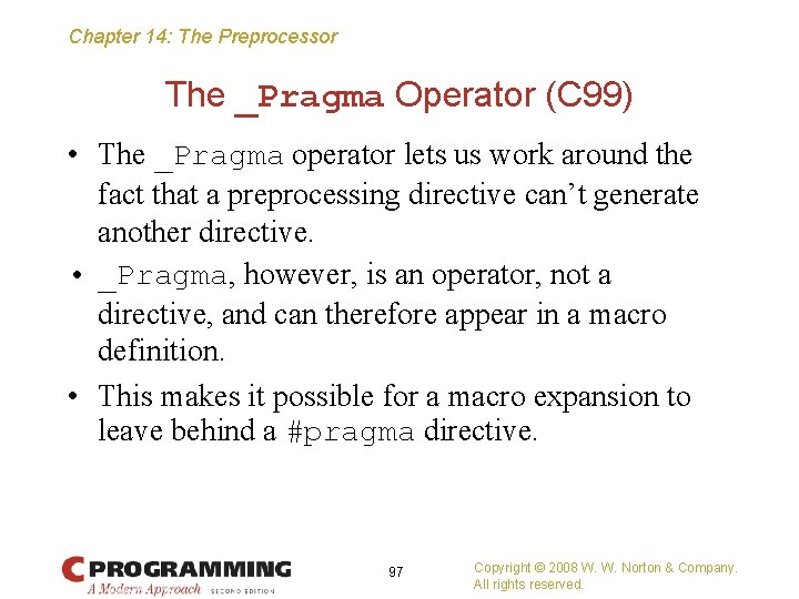 Chapter 14: The Preprocessor The _Pragma Operator (C 99) • The _Pragma operator lets