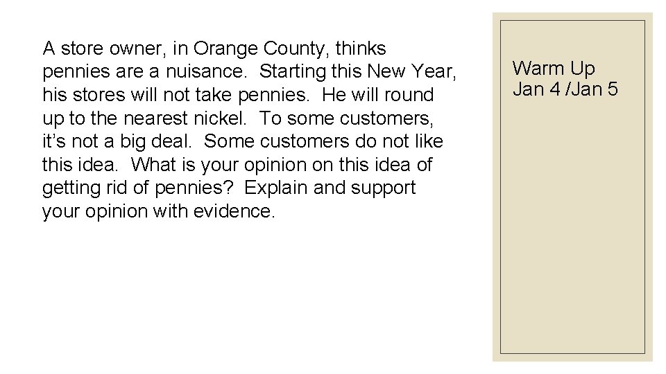 A store owner, in Orange County, thinks pennies are a nuisance. Starting this New