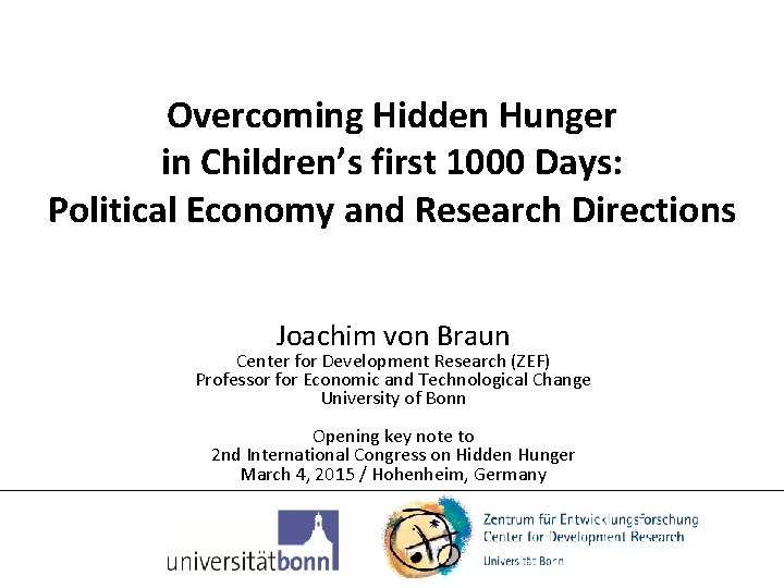 Overcoming Hidden Hunger in Children’s first 1000 Days: Political Economy and Research Directions Joachim Overcoming Hidden Hunger in Children’s first 1000 Days: Political Economy and Research Directions Joachim