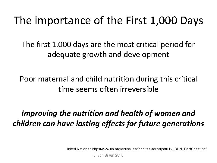 The importance of the First 1, 000 Days The first 1, 000 days are The importance of the First 1, 000 Days The first 1, 000 days are