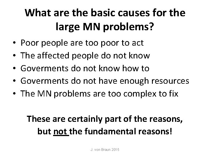 What are the basic causes for the large MN problems? • • • Poor What are the basic causes for the large MN problems? • • • Poor
