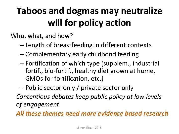 Taboos and dogmas may neutralize will for policy action Who, what, and how? – Taboos and dogmas may neutralize will for policy action Who, what, and how? –
