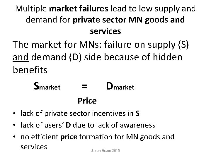 Multiple market failures lead to low supply and demand for private sector MN goods Multiple market failures lead to low supply and demand for private sector MN goods