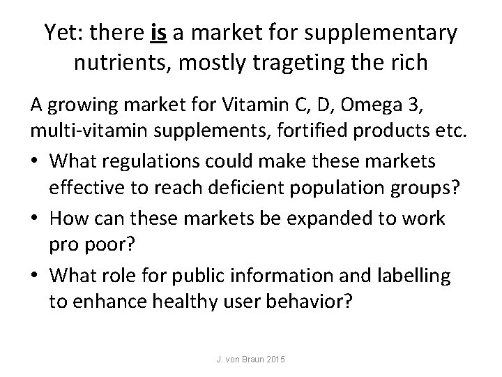 Yet: there is a market for supplementary nutrients, mostly trageting the rich A growing Yet: there is a market for supplementary nutrients, mostly trageting the rich A growing