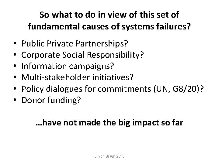 So what to do in view of this set of fundamental causes of systems So what to do in view of this set of fundamental causes of systems