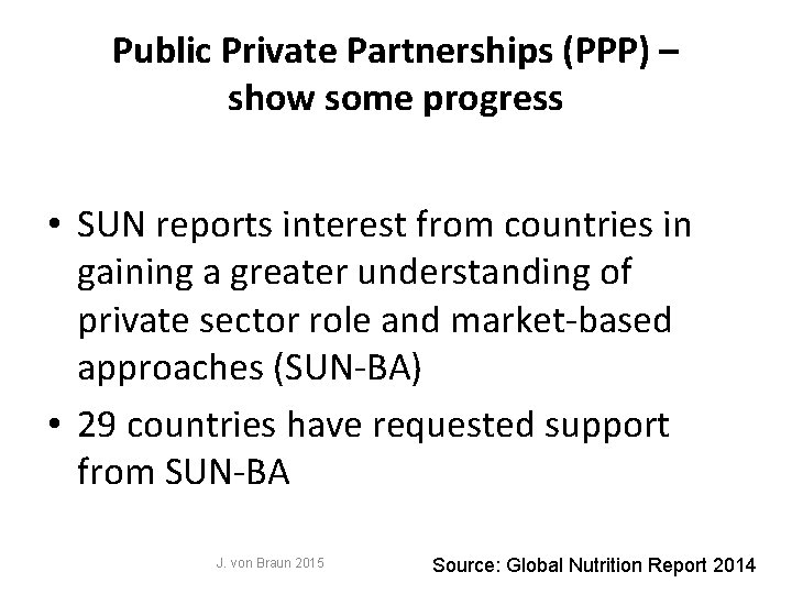 Public Private Partnerships (PPP) – show some progress • SUN reports interest from countries Public Private Partnerships (PPP) – show some progress • SUN reports interest from countries