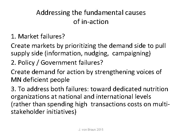 Addressing the fundamental causes of in-action 1. Market failures? Create markets by prioritizing the Addressing the fundamental causes of in-action 1. Market failures? Create markets by prioritizing the
