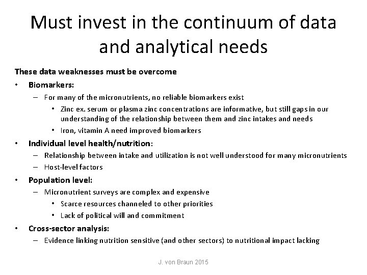 Must invest in the continuum of data and analytical needs These data weaknesses must Must invest in the continuum of data and analytical needs These data weaknesses must