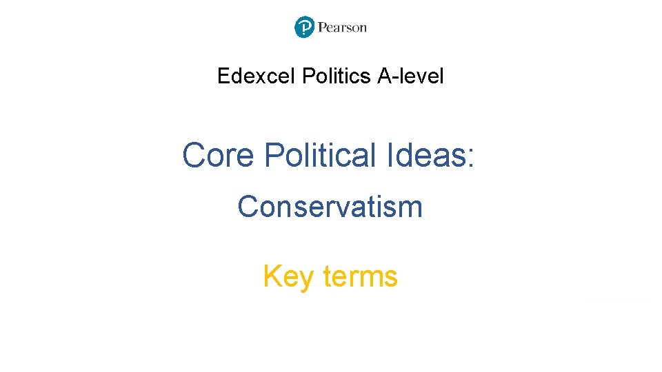 Edexcel Politics A-level Core Political Ideas: Conservatism Key terms 