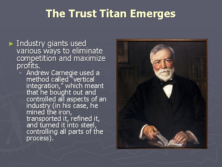 The Trust Titan Emerges ► Industry giants used various ways to eliminate competition and The Trust Titan Emerges ► Industry giants used various ways to eliminate competition and