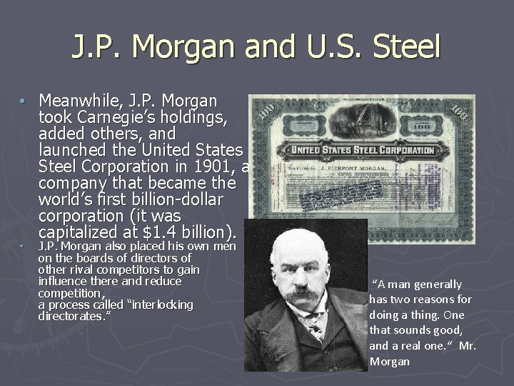 J. P. Morgan and U. S. Steel • Meanwhile, J. P. Morgan took Carnegie’s J. P. Morgan and U. S. Steel • Meanwhile, J. P. Morgan took Carnegie’s