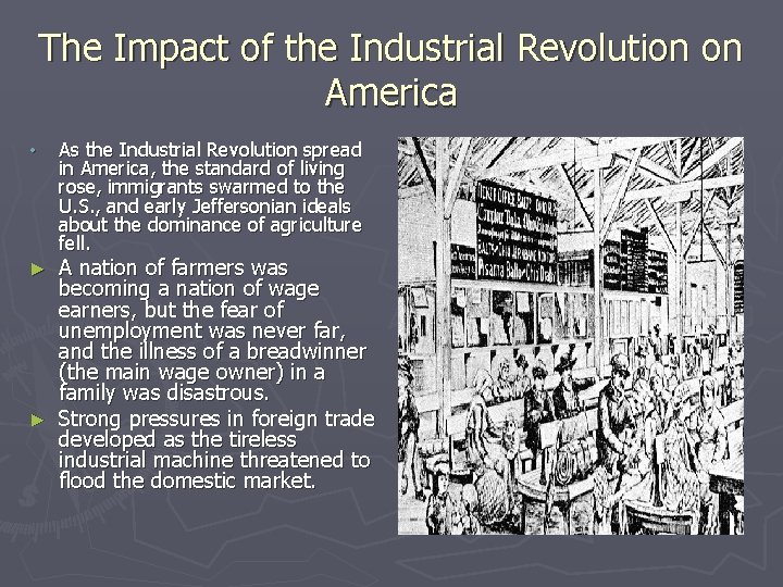 The Impact of the Industrial Revolution on America • As the Industrial Revolution spread The Impact of the Industrial Revolution on America • As the Industrial Revolution spread