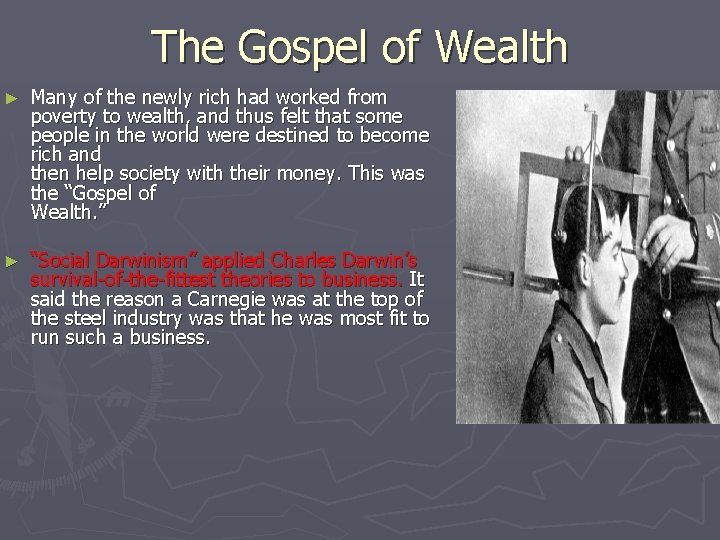 The Gospel of Wealth ► Many of the newly rich had worked from poverty The Gospel of Wealth ► Many of the newly rich had worked from poverty