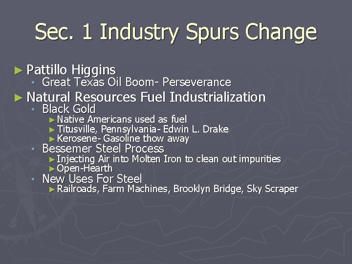 Sec. 1 Industry Spurs Change ► Pattillo Higgins ▪ Great Texas Oil Boom- Perseverance Sec. 1 Industry Spurs Change ► Pattillo Higgins ▪ Great Texas Oil Boom- Perseverance