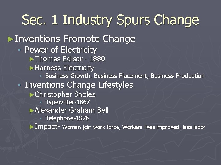 Sec. 1 Industry Spurs Change ► Inventions Promote Change ▪ Power of Electricity ►Thomas Sec. 1 Industry Spurs Change ► Inventions Promote Change ▪ Power of Electricity ►Thomas
