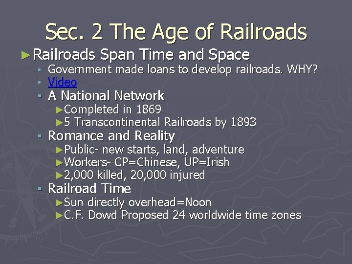 Sec. 2 The Age of Railroads ► Railroads Span Time and Space ▪ Government Sec. 2 The Age of Railroads ► Railroads Span Time and Space ▪ Government
