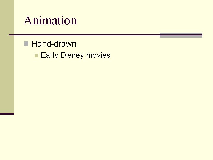 Animation n Hand-drawn n Early Disney movies 
