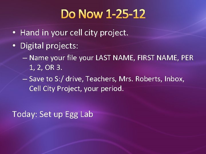 Do Now 1 -25 -12 • Hand in your cell city project. • Digital