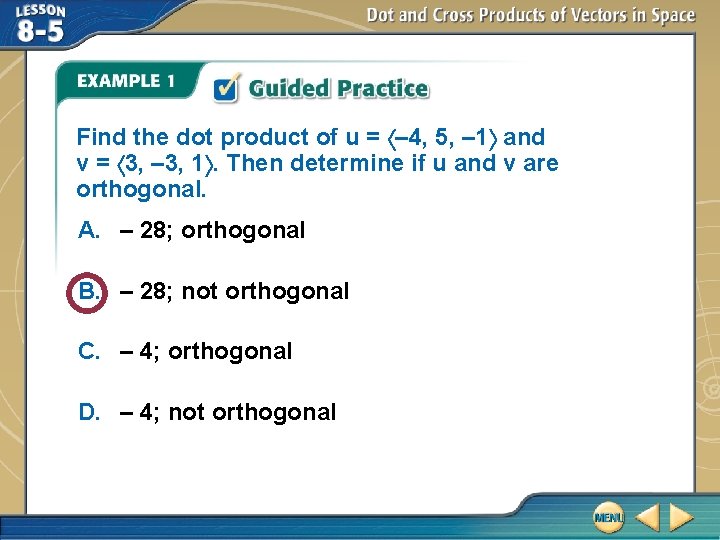 Find the dot product of u = – 4, 5, – 1 and v