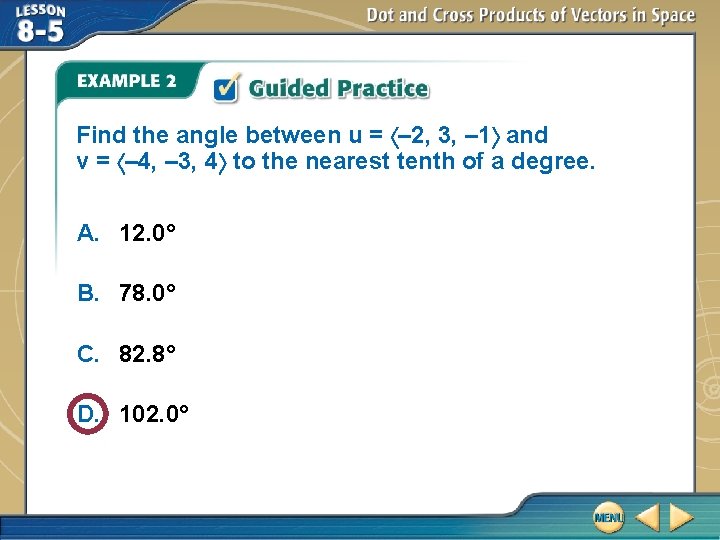 Find the angle between u = – 2, 3, – 1 and v =