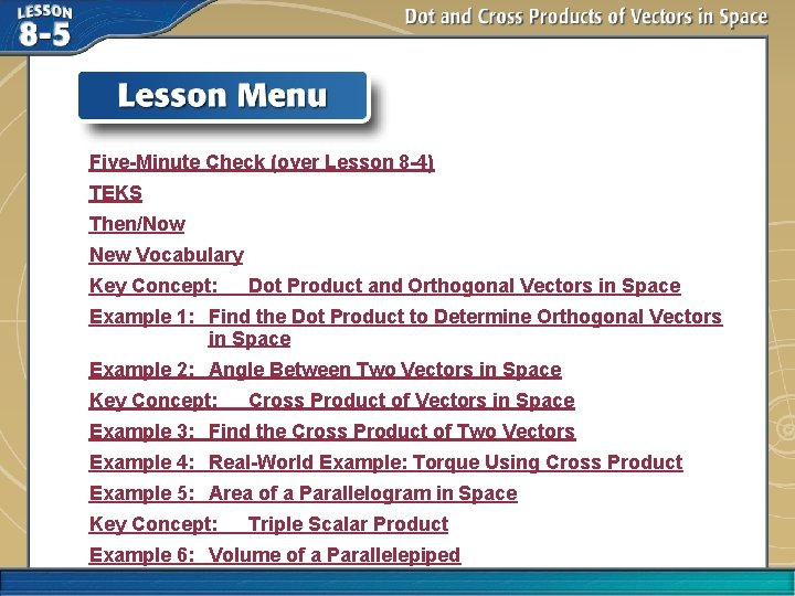 Five-Minute Check (over Lesson 8 -4) TEKS Then/Now New Vocabulary Key Concept: Dot Product