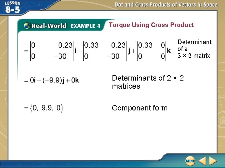 Torque Using Cross Product Determinant of a 3 × 3 matrix Determinants of 2