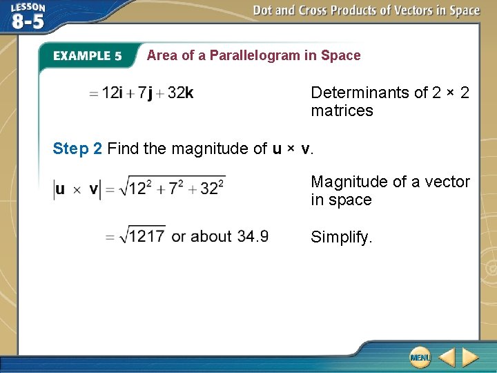 Area of a Parallelogram in Space Determinants of 2 × 2 matrices Step 2
