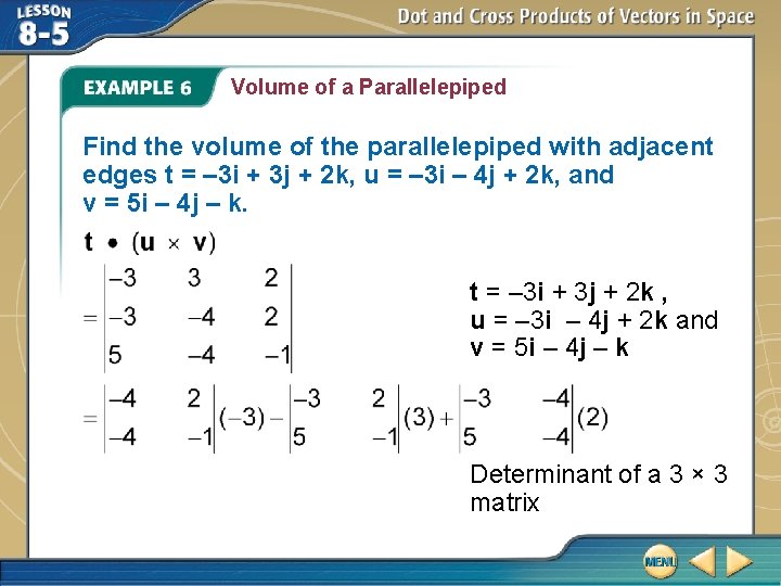 Volume of a Parallelepiped Find the volume of the parallelepiped with adjacent edges t