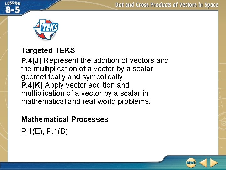 Targeted TEKS P. 4(J) Represent the addition of vectors and the multiplication of a