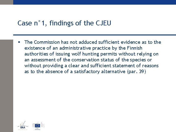 Case n° 1, findings of the CJEU § The Commission has not adduced sufficient