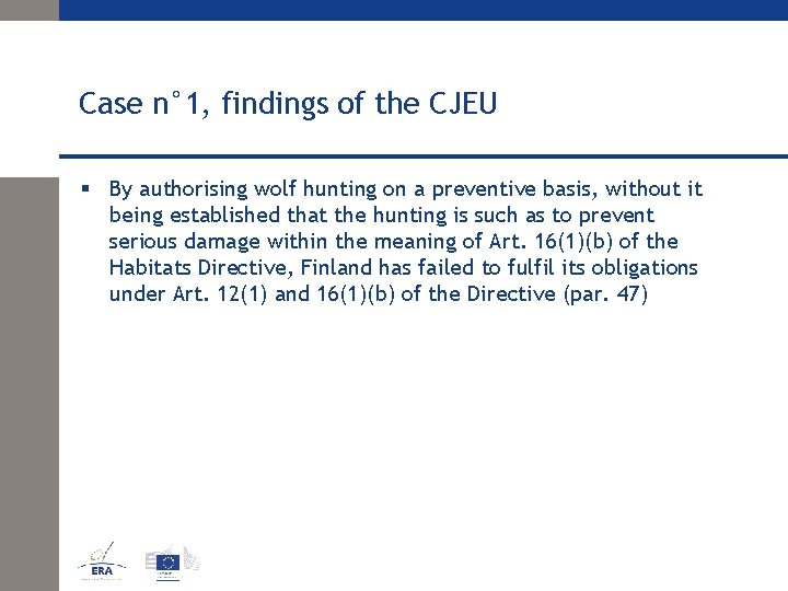 Case n° 1, findings of the CJEU § By authorising wolf hunting on a