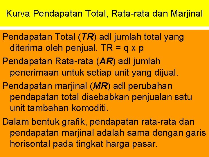 Kurva Pendapatan Total, Rata-rata dan Marjinal Pendapatan Total (TR) adl jumlah total yang diterima