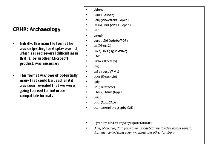 CRHR: Archaeology • Initially, the main file format he was outputting for display was.